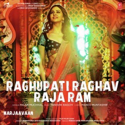 Raghupati-Raghav-Raja-Ram-(Marjaavaan) Palak Muchhal mp3 song lyrics
